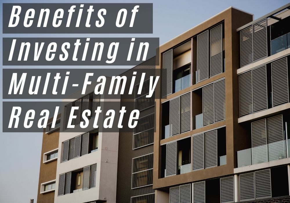 Benefits of Investing in Multi-Family Real Estate